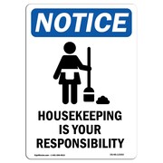 SIGNMISSION Safety Sign, OSHA Notice, 18" Height, Rigid Plastic, Housekeeping Is Your Sign With Symbol, Portrait OS-NS-P-1218-V-13550
